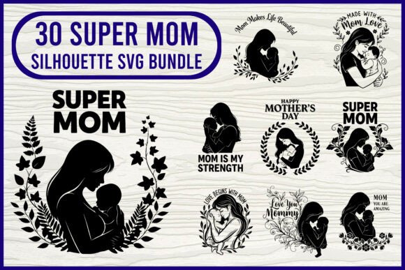 30 Super Mom Silhouette SVG Bundle