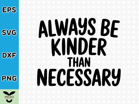 Always Be Kinder Than Necessary SVG