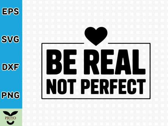 Be Real Not Perfect SVG