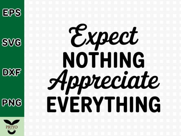 Expect Nothing Appreciate Everything SVG