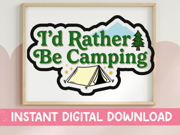 I’d Rather Be Camping Tent SVG