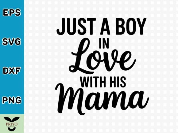 Just a Boy in Love with His Mama SVG