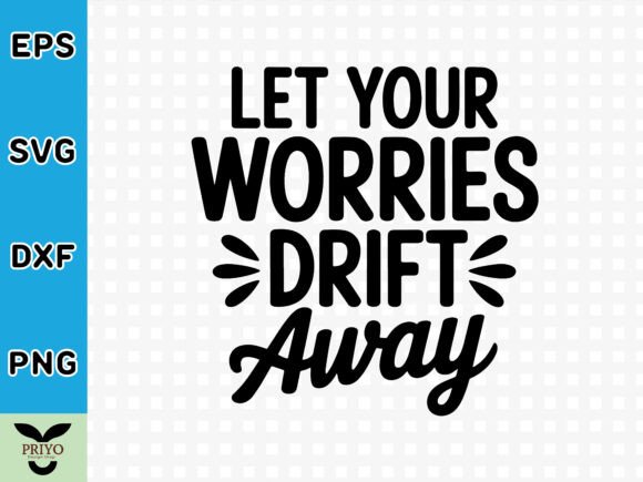 Let Your Worries Drift Away SVG