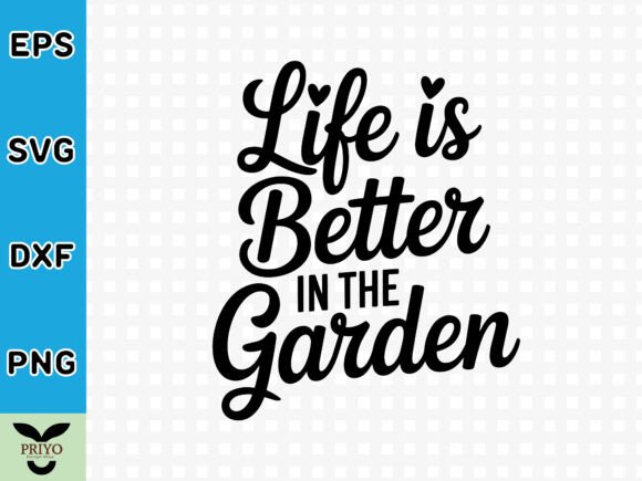 Life is Better in the Garden SVG