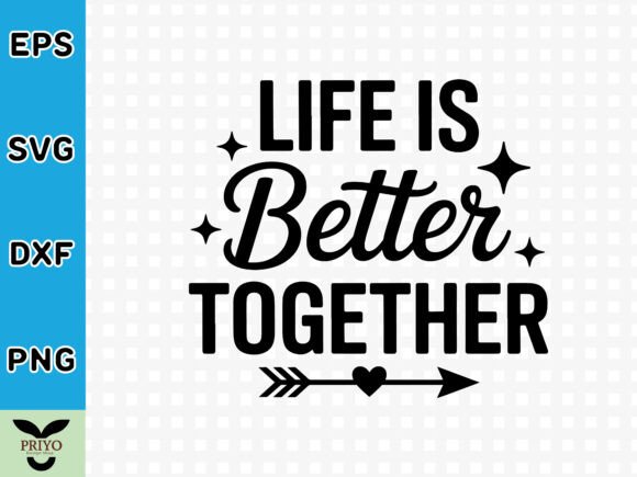 Life is Better Together SVG