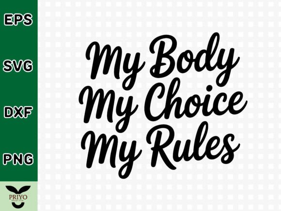 My Body My Choice My Rules SVG