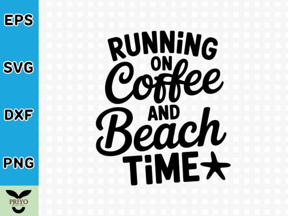 Running on Coffee and Beach Time SVG