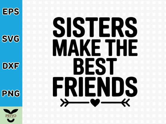 Sisters Make the Best Friends SVG