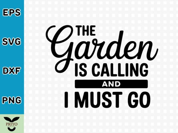 The Garden is Calling and I Must Go SVG