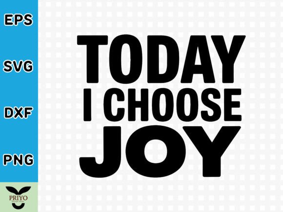 Today I Choose Joy SVG