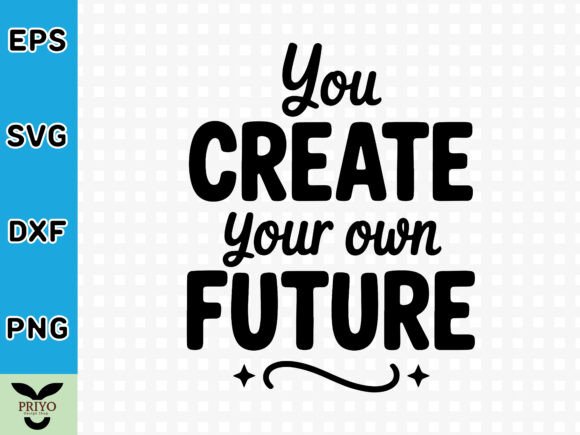 You Create Your Own Future SVG